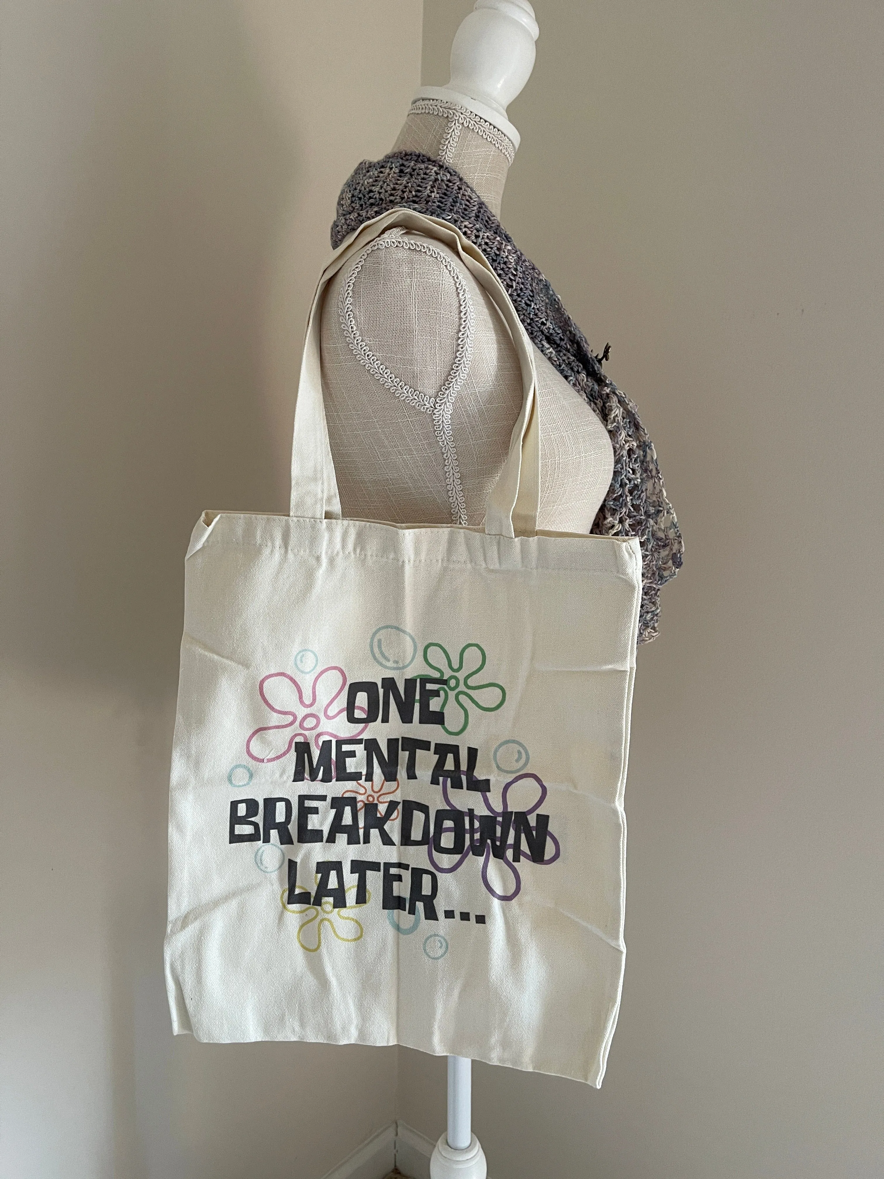 One Mental Breakdown Later Tote Bag